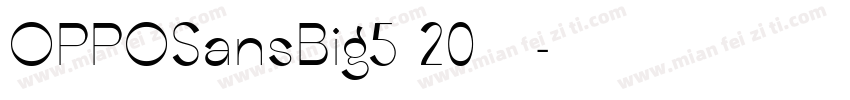 OPPOSansBig5 20免费可商字体转换
